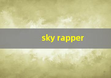 sky rapper